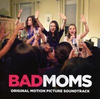 Bild vom Artikel Bad Moms/OST vom Autor Various Artists