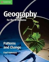 Produktbild: Guinness, P: Geography for the IB Diploma Patterns and Chang