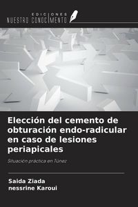 Produktbild: Elecci&oacute;n del cemento de obturaci&oacute;n endo-radicular en caso de lesiones periapicales