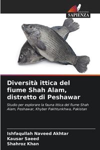 Produktbild: Diversit&agrave; ittica del fiume Shah Alam, distretto di Peshawar