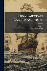 Produktbild: China's Aircraft Carrier Ambitions