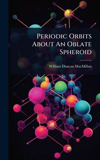 Produktbild: Periodic Orbits About An Oblate Spheroid