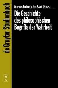 Produktbild: Die Geschichte des philosophischen Begriffs der Wahrheit