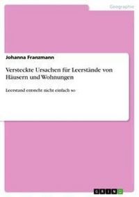 Produktbild: Versteckte Ursachen f&uuml;r Leerst&auml;nde von H&auml;usern und Wohnungen
