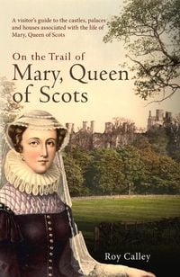 Produktbild: On the Trail of Mary, Queen of Scots