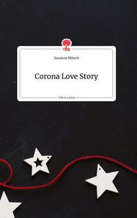 Produktbild: Corona Love Story. Life is a Story - story.one