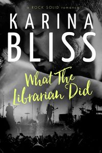 Produktbild: What The Librarian Did (a ROCK SOLID romance, #0)