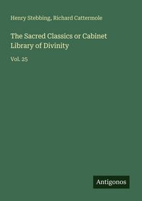 Produktbild: The Sacred Classics or Cabinet Library of Divinity