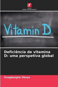 Produktbild: Defici&ecirc;ncia de vitamina D: uma perspetiva global