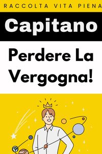 Produktbild: Vergogna Mai Pi&ugrave;! (Raccolta Vita Piena, #21)