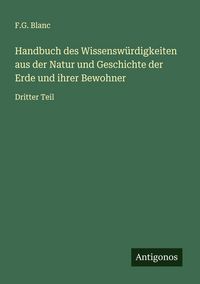 Produktbild: Handbuch des Wissensw&uuml;rdigkeiten aus der Natur und Geschichte der Erde und ihrer Bewohner