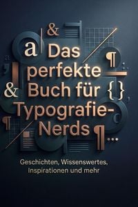 Produktbild: Das perfekte Buch f&uuml;r Typografie-Nerds