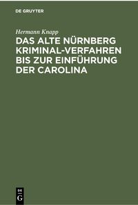 Produktbild: Das Alte N&uuml;rnberg Kriminal-Verfahren bis zur Einf&uuml;hrung der Carolina