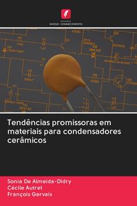 Produktbild: Tend&ecirc;ncias promissoras em materiais para condensadores cer&acirc;micos