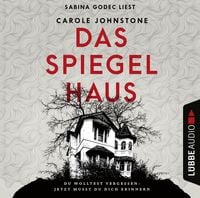 Produktbild: Das Spiegelhaus - Du wolltest vergessen - Jetzt musst du dich erinnern