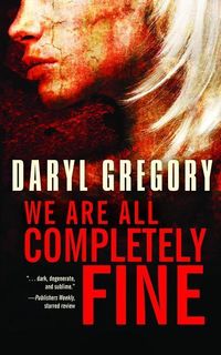 Bild vom Artikel We Are All Completely Fine vom Autor Daryl Gregory