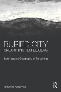 Produktbild: Buried City, Unearthing Teufelsberg