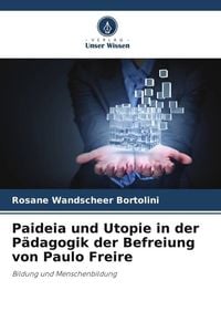 Produktbild: Paideia und Utopie in der P&auml;dagogik der Befreiung von Paulo Freire