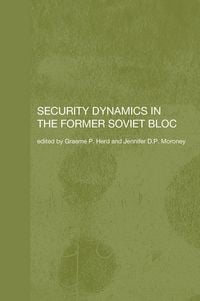 Produktbild: Security Dynamics in the Former Soviet Bloc