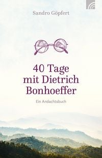 Produktbild: 40 Tage mit Dietrich Bonhoeffer