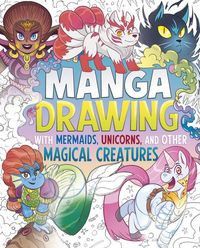 Produktbild: Manga Drawing with Mermaids, Unicorns, and Other Magical Creatures