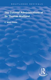Produktbild: The Colonial Administrations of Sir Thomas Maitland