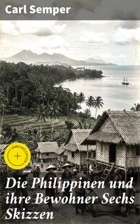 Produktbild: Die Philippinen und ihre Bewohner Sechs Skizzen