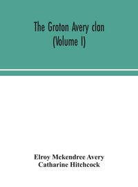 Produktbild: The Groton Avery Clan (Volume I)