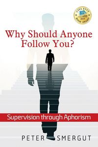 Produktbild: Why Should Anyone Follow You? Supervision through Aphorism