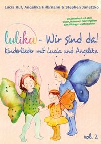 Produktbild: LULIKA: Wir sind da (Kinderlieder mit Lucia und Angelika), Vol. 2