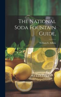 Produktbild: The National Soda Fountain Guide,