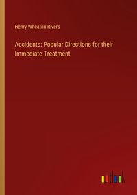 Produktbild: Accidents: Popular Directions for their Immediate Treatment
