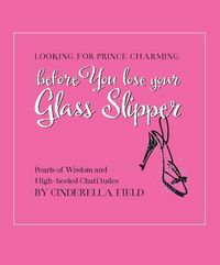 Produktbild: Looking for Prince Charming: Before You Loose Your Glass Slipper