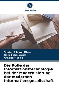 Produktbild: Die Rolle der Informationstechnologie bei der Modernisierung der modernen Informationsgesellschaft