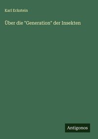 Produktbild: &Uuml;ber die "Generation" der Insekten