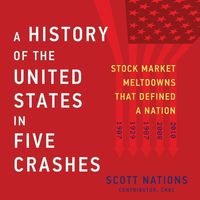 Bild vom Artikel A History of the United States in Five Crashes: Stock Market Meltdowns That Defined a Nation vom Autor Scott Nations