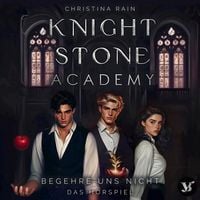 Produktbild: Knightstone Academy 1: Begehre uns nicht &ndash; Das H&ouml;rspiel