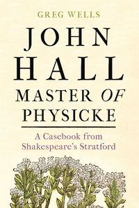 Produktbild: John Hall, Master of Physicke