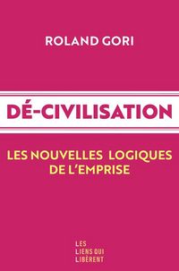 Produktbild: D&eacute;-civilisation : les nouvelles logiques de l'emprise