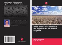 Produktbild: Uma an&aacute;lise econ&oacute;mica do algod&atilde;o Bt no M&eacute;dio Gujarat