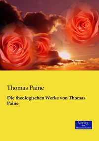 Produktbild: Die theologischen Werke von Thomas Paine
