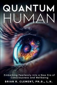 Produktbild: Quantum Human-Embarking Fearlessly Into A New Era Of Consciousness and Wellbeing