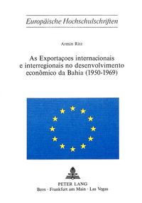 Produktbild: As exportacoes internacionais e interregionais no desenvolvimento economico da Bahia (1950-1969)