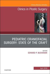 Produktbild: Pediatric Craniofacial Surgery: State of the Craft, an Issue of Clinics in Plastic Surgery
