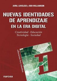 Produktbild: Nuevas identidades de aprendizaje en la era digital : creatividad, educaci&oacute;n, tecnolog&iacute;a, sociedad