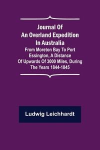 Produktbild: Journal of an Overland Expedition in Australia ; From Moreton Bay to Port Essington, a distance of upwards of 3000 miles, during the years 1844-1845