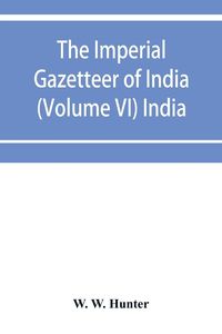 Produktbild: The imperial gazetteer of India (Volume VI) India