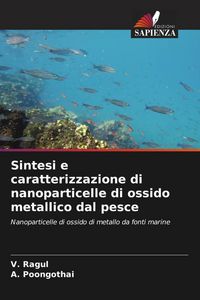 Produktbild: Sintesi e caratterizzazione di nanoparticelle di ossido metallico dal pesce