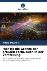 Produktbild: Hier ist die Grenze der gr&ouml;&szlig;ten Form, auch in der Vorstellung