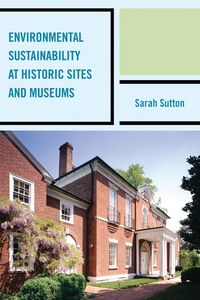 Produktbild: Environmental Sustainability at Historic Sites and Museums